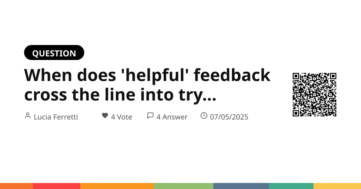 When does 'helpful' feedback cross the line into trying to change your partner?